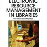 خرید و دانلود نسخه کامل کتاب Electronic Resource Management in Libraries: Research and Practice (Premier Reference Source)