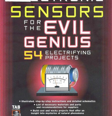 خرید و دانلود نسخه کامل کتاب Electronic Sensors For The Evil Genius-54 Electrifying Projects