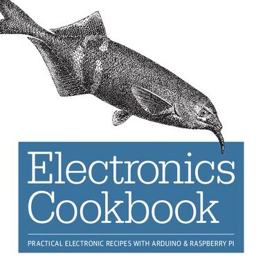 خرید و دانلود نسخه کامل کتاب Electronics Cookbook: Practical Electronic Recipes with Arduino & Raspberry Pi