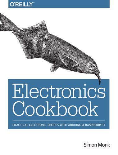 خرید و دانلود نسخه کامل کتاب Electronics Cookbook: Practical Electronic Recipes with Arduino & Raspberry Pi_6909214487924.jpeg خرید و دانلود نسخه کامل کتاب Electronics Cookbook: Practical Electronic Recipes with Arduino & Raspberry Pi