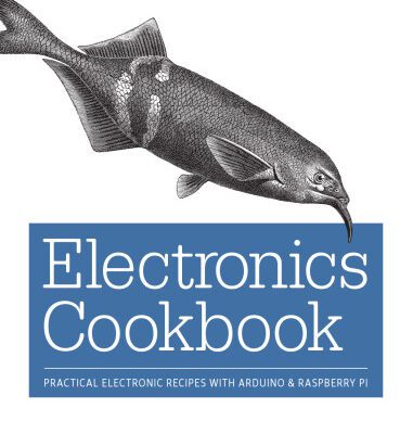 خرید و دانلود نسخه کامل کتاب Electronics Cookbook: Practical Electronic Recipes with Arduino and Raspberry Pi