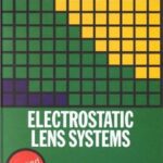خرید و دانلود نسخه کامل کتاب Electrostatic Lens Systems