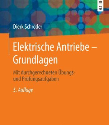 خرید و دانلود نسخه کامل کتاب Elektrische Antriebe – Grundlagen: Mit durchgerechneten Übungs- und Prüfungsaufgaben