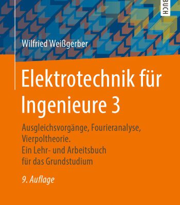 خرید و دانلود نسخه کامل کتاب Elektrotechnik für Ingenieure 3: Ausgleichsvorgänge, Fourieranalyse, Vierpoltheorie. Ein Lehr- und Arbeitsbuch für das Grundstudium