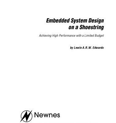 خرید و دانلود نسخه کامل کتاب Embedded System Design on a Shoestring: Achieving High Performance with a Limited Budget (Embedded Technology)