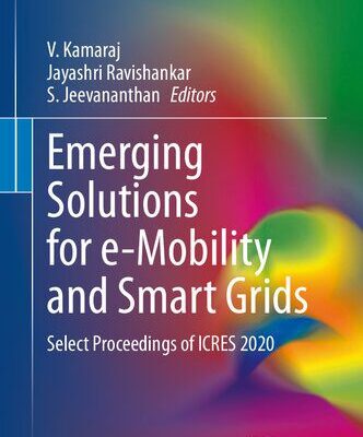 خرید و دانلود نسخه کامل کتاب Emerging Solutions for e-Mobility and Smart Grids: Select Proceedings of ICRES 2020