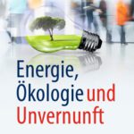 خرید و دانلود نسخه کامل کتاب Energie, Okologie und Unvernunft