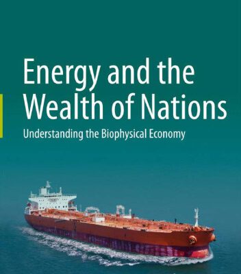 خرید و دانلود نسخه کامل کتاب Energy and the Wealth of Nations: Understanding the Biophysical Economy