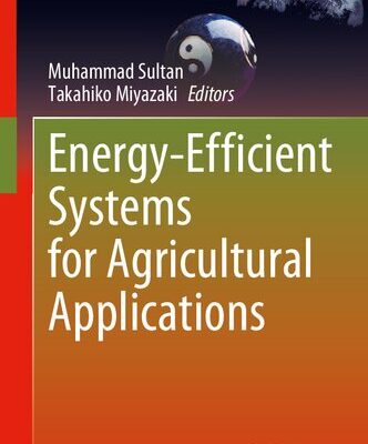 خرید و دانلود نسخه کامل کتاب Energy-Efficient Systems for Agricultural Applications