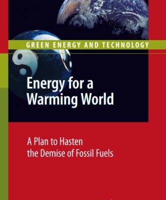 خرید و دانلود نسخه کامل کتاب Energy for a Warming World: A Plan to Hasten the Demise of Fossil Fuels