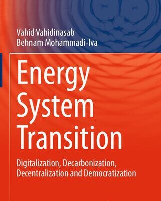خرید و دانلود نسخه کامل کتاب Energy Systems Transition: Digitalization, Decarbonization, Decentralization and Democratization