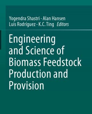 خرید و دانلود نسخه کامل کتاب Engineering and Science of Biomass Feedstock Production and Provision