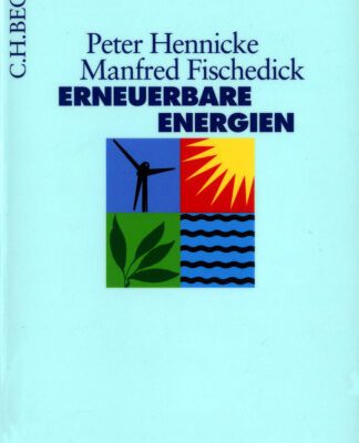خرید و دانلود نسخه کامل کتاب Erneuerbare Energien: Mit Energieeffizienz zur Energiewende (Beck Wissen)