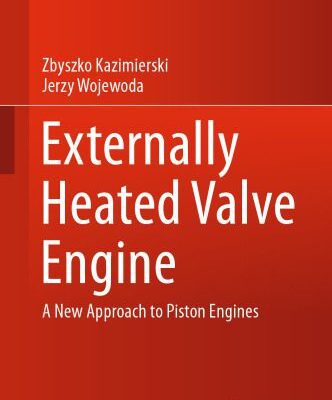 خرید و دانلود نسخه کامل کتاب Externally Heated Valve Engine: A New Approach to Piston Engines