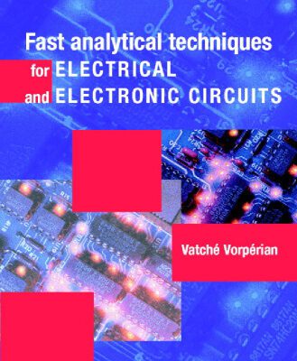 خرید و دانلود نسخه کامل کتاب Fast Analytical Techniques for Electrical & Electronic Circuits