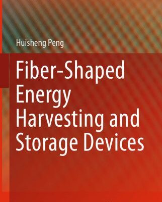 خرید و دانلود نسخه کامل کتاب Fiber-Shaped Energy Harvesting and Storage Devices