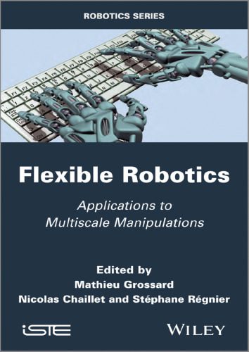 خرید و دانلود نسخه کامل کتاب Flexible Robotics: Applications to Multiscale Manipulations_69083fa4b4c3d.jpeg خرید و دانلود نسخه کامل کتاب Flexible Robotics: Applications to Multiscale Manipulations