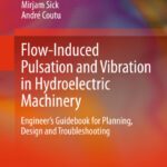 خرید و دانلود نسخه کامل کتاب Flow-Induced Pulsation and Vibration in Hydroelectric Machinery: Engineer’s Guidebook for Planning, Design and Troubleshooting