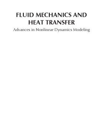 خرید و دانلود نسخه کامل کتاب Fluid Mechanics and Heat Transfer: Advances in Nonlinear Dynamics Modeling