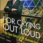 خرید و دانلود نسخه کامل کتاب For Crying Out Loud: From Open Outcry to the Electronic Screen