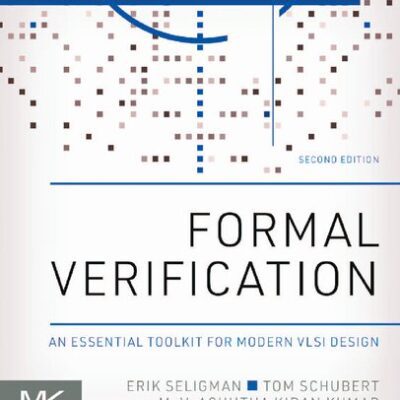 خرید و دانلود نسخه کامل کتاب Formal Verification: An Essential Toolkit for Modern VLSI Design