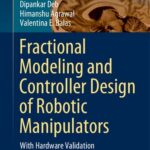 خرید و دانلود نسخه کامل کتاب Fractional Modeling and Controller Design of Robotic Manipulators: With Hardware Validation