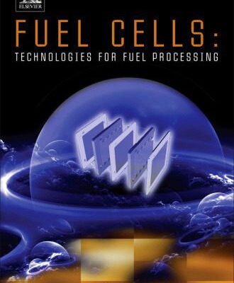 خرید و دانلود نسخه کامل کتاب Fuel Cells: Technologies for Fuel Processing