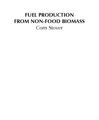خرید و دانلود نسخه کامل کتاب Fuel Production from Non-Food Biomass: Corn Stover