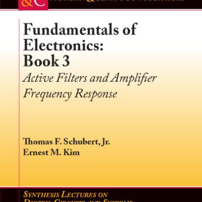 خرید و دانلود نسخه کامل کتاب Fundamentals of Electronics, Book 3: Active Filters and Amplifier Frequency Response