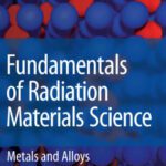 خرید و دانلود نسخه کامل کتاب Fundamentals of Radiation Materials Science: Metals and Alloys