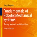 خرید و دانلود نسخه کامل کتاب Fundamentals of Robotic Mechanical Systems: Theory, Methods, and Algorithms