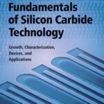 خرید و دانلود نسخه کامل کتاب Fundamentals of Silicon Carbide Technology. Growth, Characteriztion, Devices, and Applications