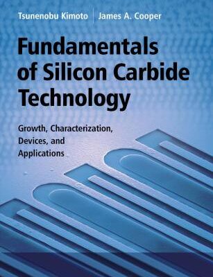 خرید و دانلود نسخه کامل کتاب Fundamentals of Silicon Carbide Technology. Growth, Characteriztion, Devices, and Applications