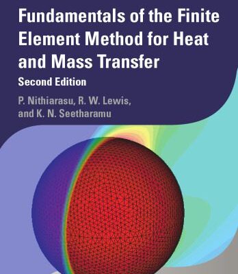 خرید و دانلود نسخه کامل کتاب Fundamentals of the Finite Element Method for Heat and Mass Transfer