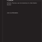 خرید و دانلود نسخه کامل کتاب Fusion: Science, Politics, and the Invention of a New Energy Source