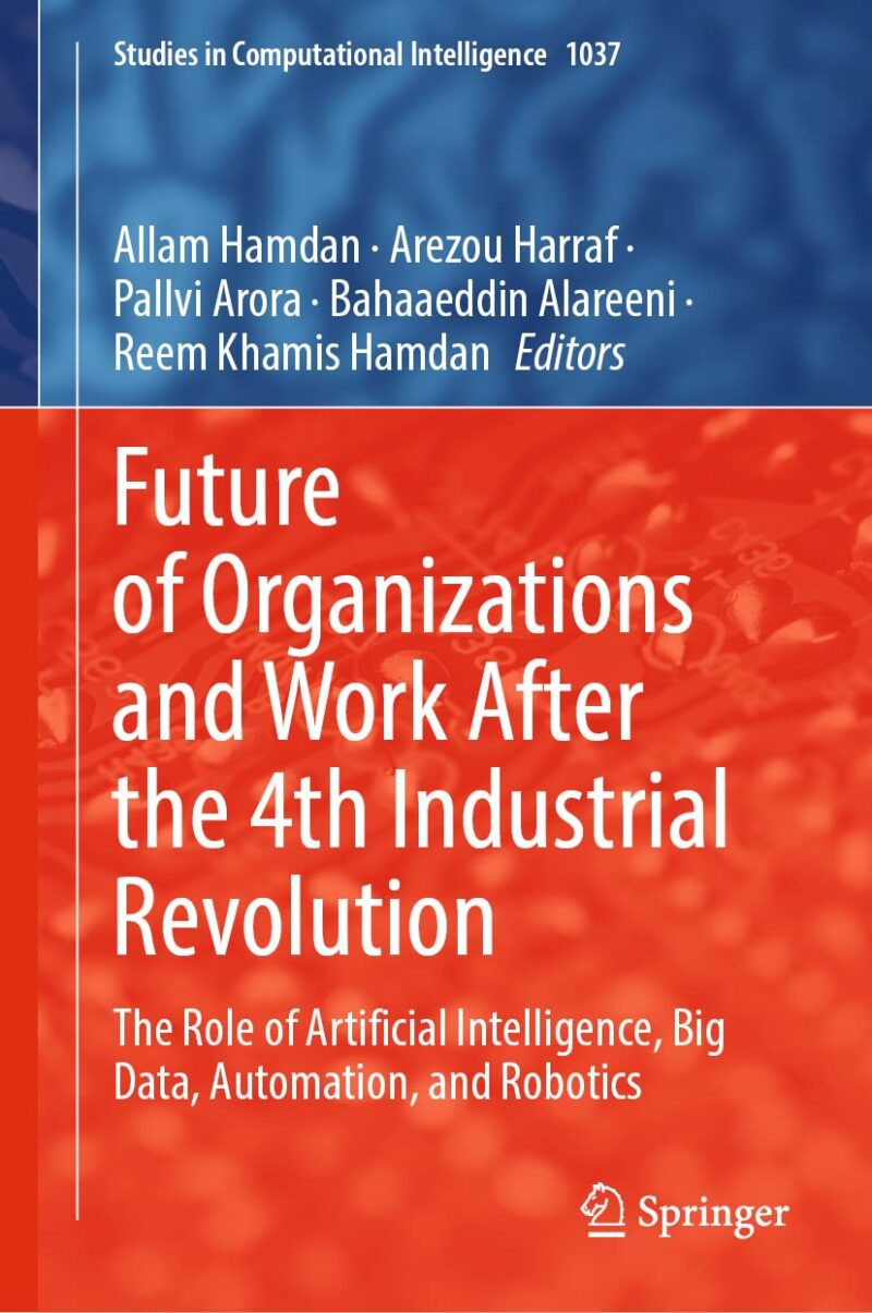 خرید و دانلود نسخه کامل کتاب Future of Organizations and Work After the 4th Industrial Revolution: The Role of Artificial Intelligence, Big Data, Automation, and Robotics