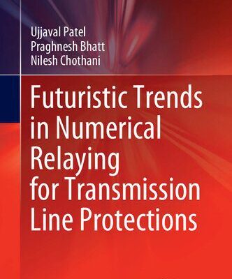 خرید و دانلود نسخه کامل کتاب Futuristic Trends in Numerical Relaying for Transmission Line Protections