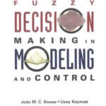 خرید و دانلود نسخه کامل کتاب Fuzzy Decision Making in Modeling and Control (World Scientific Series in Robotics and Intelligent Systems)