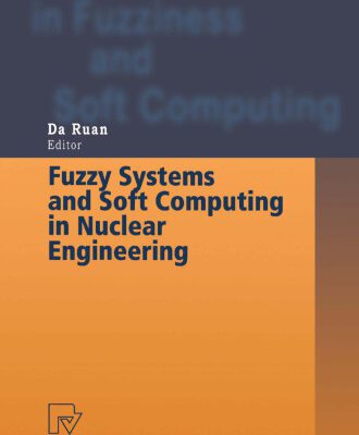 خرید و دانلود نسخه کامل کتاب Fuzzy Systems and Soft Computing in Nuclear Engineering