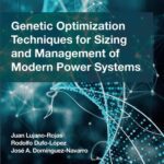 خرید و دانلود نسخه کامل کتاب Genetic Optimization Techniques for Sizing and Management of Modern Power Systems