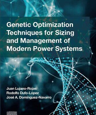 خرید و دانلود نسخه کامل کتاب Genetic Optimization Techniques for Sizing and Management of Modern Power Systems
