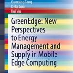 خرید و دانلود نسخه کامل کتاب GreenEdge: New Perspectives to Energy Management and Supply in Mobile Edge Computing