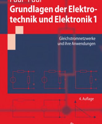 خرید و دانلود نسخه کامل کتاب Grundlagen der Elektrotechnik und Elektronik 1: Gleichstromnetzwerke und ihre Anwendungen