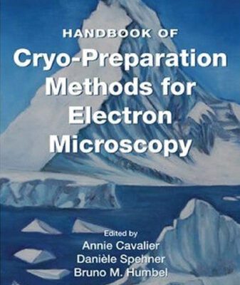خرید و دانلود نسخه کامل کتاب Handbook of Cryo-Preparation Methods for Electron Microscopy (Methods in Visualization)
