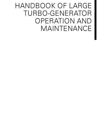 خرید و دانلود نسخه کامل کتاب Handbook of Large Turbo-Generator Operation and Maintenance