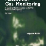 خرید و دانلود نسخه کامل کتاب Hazardous Gas Monitoring: A Guide for Semiconductor and Other Hazardous Occupancies (Safety, Health & Hygiene)
