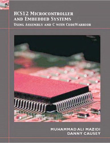 خرید و دانلود نسخه کامل کتاب HCS12 Microcontroller and Embedded Systems: Using Assembly and C with CodeWarrior_6906959d5a74c.jpeg خرید و دانلود نسخه کامل کتاب HCS12 Microcontroller and Embedded Systems: Using Assembly and C with CodeWarrior