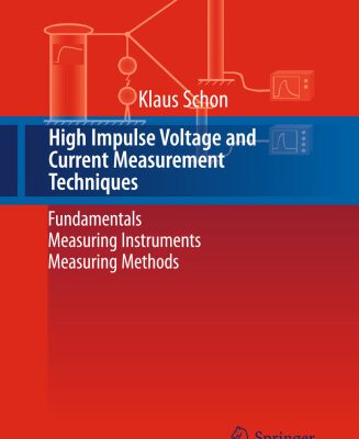 خرید و دانلود نسخه کامل کتاب High Impulse Voltage and Current Measurement Techniques: Fundamentals – Measuring Instruments – Measuring Methods