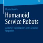 خرید و دانلود نسخه کامل کتاب Humanoid Service Robots: Customer Expectations and Customer Responses