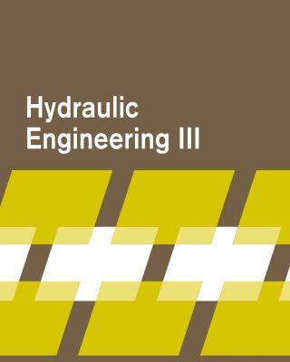 خرید و دانلود نسخه کامل کتاب Hydraulic Engineering III